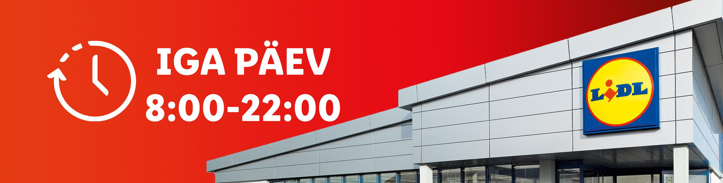 LIDL opening hours: 8:00-22:00.